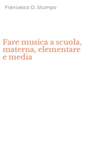 Fare musica a scuola, materna, elementare e media