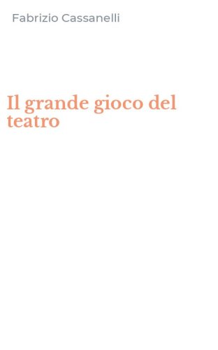 Il grande gioco del teatro