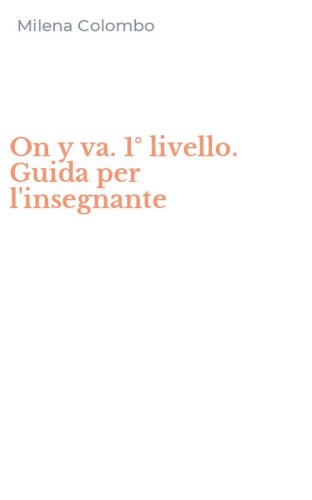 On y va. 1&deg; livello. Guida per l'insegnante