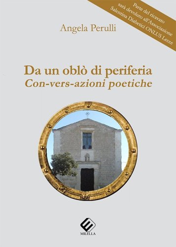 Da un obl&ograve; di periferia. Con-vers-azioni poetiche