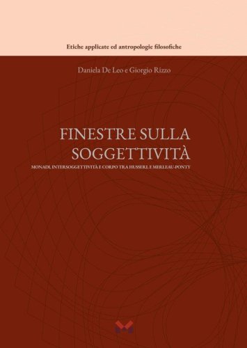 Finestre sulla soggettivit&agrave;: monadi, intersoggettivit&agrave; e corpo tra Husserl e Merleau-Ponty