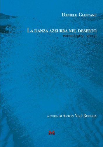 La danza azzurra nel deserto. Poesie (1969 - 2024)
