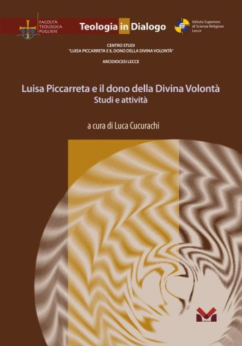 Luisa Piccarreta e il dono della Divina Volont&agrave;. Studi e attivit&agrave;