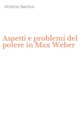 Aspetti e problemi del potere in Max Weber