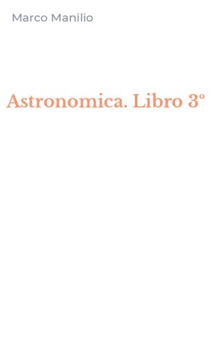 Astronomica. Libro 3&ordm;