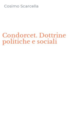 Condorcet. Dottrine politiche e sociali