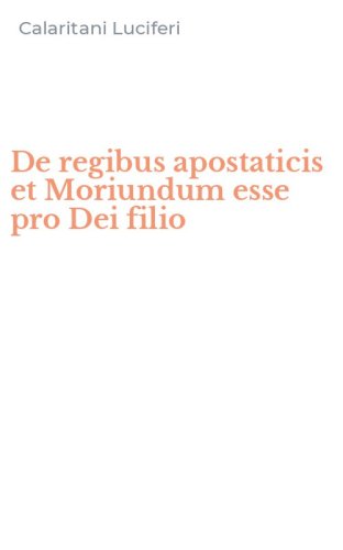 De regibus apostaticis et Moriundum esse pro Dei filio