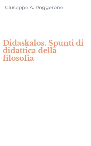 Didaskalos. Spunti di didattica della filosofia