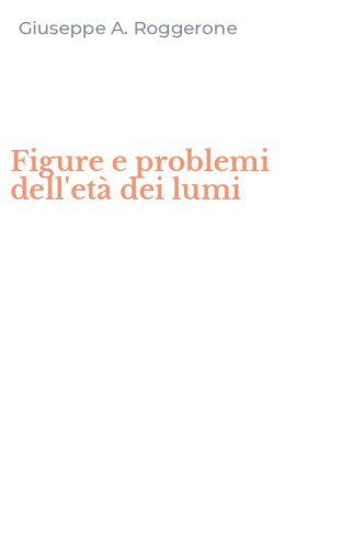 Figure e problemi dell'et&agrave; dei lumi