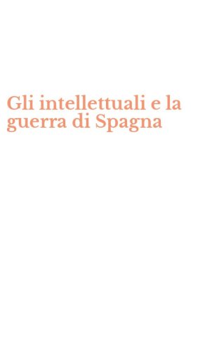 Gli intellettuali e la guerra di Spagna