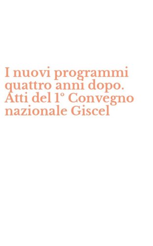 I nuovi programmi quattro anni dopo. Atti del 1&ordm; Convegno nazionale Giscel