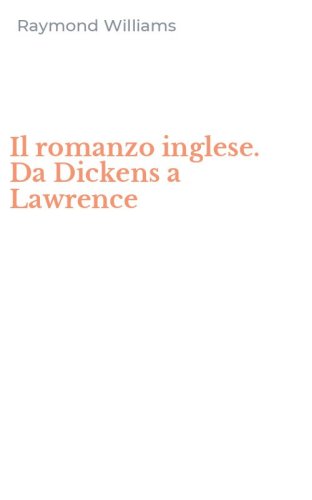 Il romanzo inglese. Da Dickens a Lawrence