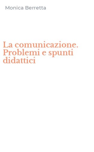 La comunicazione. Problemi e spunti didattici