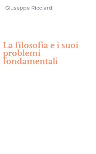 La filosofia e i suoi problemi fondamentali