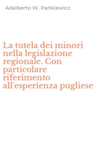 La tutela dei minori nella legislazione regionale. Con particolare riferimento all'esperienza pugliese