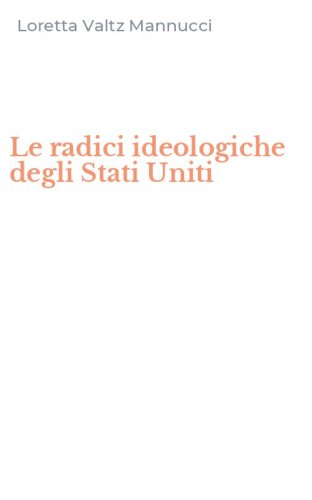 Le radici ideologiche degli Stati Uniti