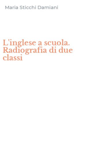 L'inglese a scuola. Radiografia di due classi