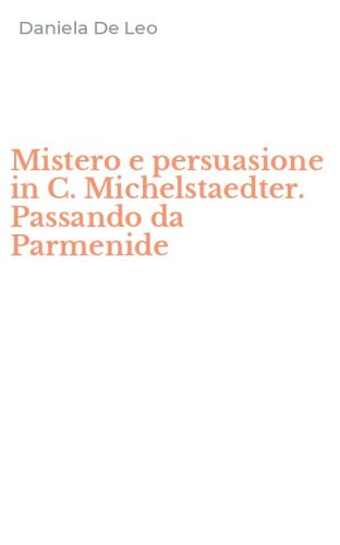 Mistero e persuasione in C. Michelstaedter. Passando da Parmenide