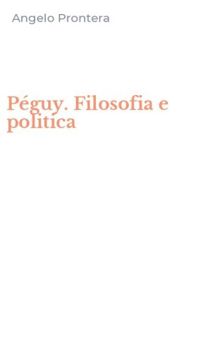 P&eacute;guy. Filosofia e politica