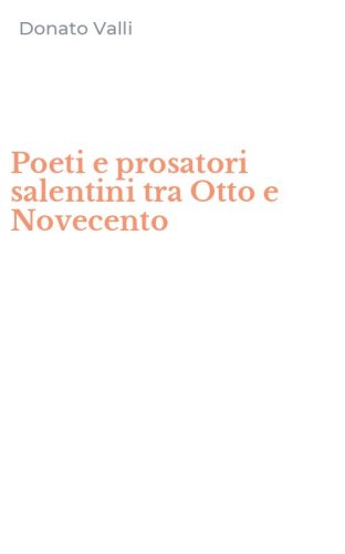 Poeti e prosatori salentini tra Otto e Novecento
