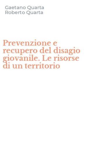 Prevenzione e recupero del disagio giovanile. Le risorse di un territorio