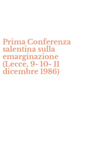 Prima Conferenza salentina sulla emarginazione (Lecce, 9-10-11 dicembre 1986)
