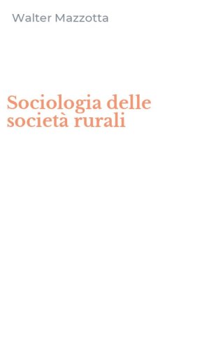 Sociologia delle societ&agrave; rurali