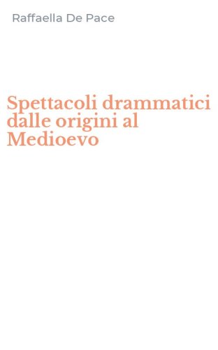 Spettacoli drammatici dalle origini al Medioevo