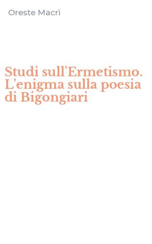 Studi sull'Ermetismo. L'enigma sulla poesia di Bigongiari