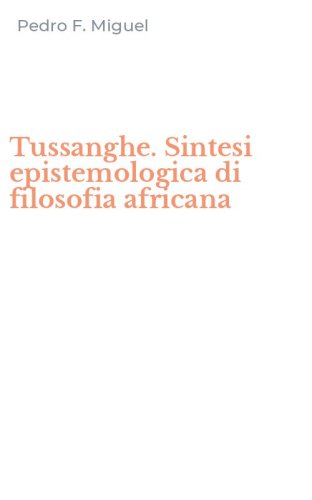 Tussanghe. Sintesi epistemologica di filosofia africana