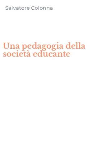 Una pedagogia della societ&agrave; educante