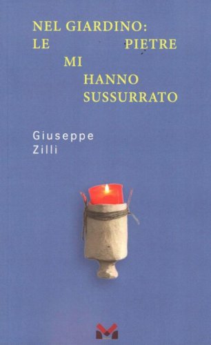 Nel giardino: le pietre mi hanno sussurrato