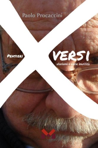 PensieriXversi, aforismi e varie inutilit&agrave;