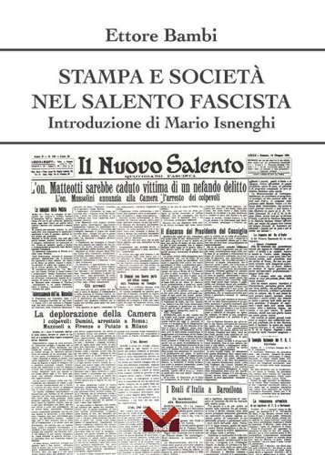 Stampa e societ&agrave; nel Salento fascista