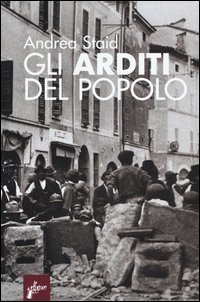 Gli Arditi del popolo. La prima lotta armata al fascismo (1921-22)