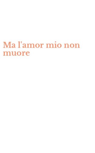 Ma l'amor mio non muore