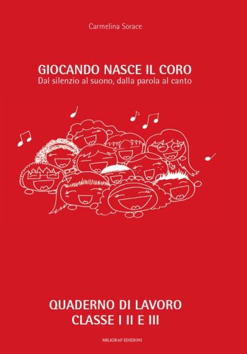 Giocando nasce il coro. Dal silenzio al suono, dalla parola al canto