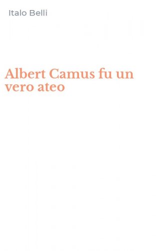 Albert Camus fu un vero ateo