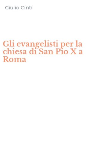 Gli evangelisti per la chiesa di San Pio X a Roma