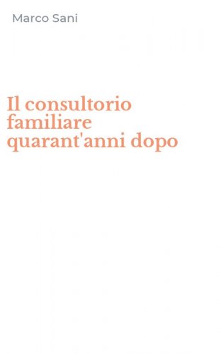 Il consultorio familiare quarant'anni dopo