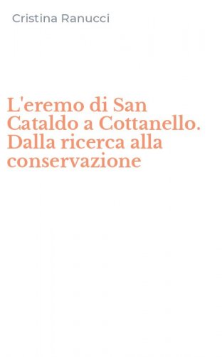L'eremo di San Cataldo a Cottanello. Dalla ricerca alla conservazione