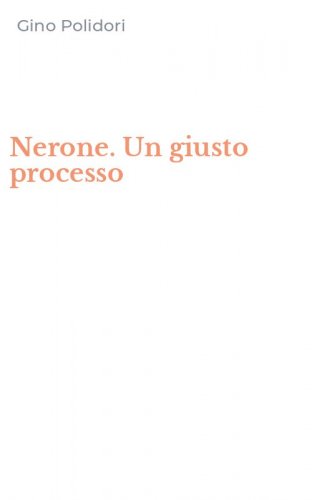 Nerone. Un giusto processo