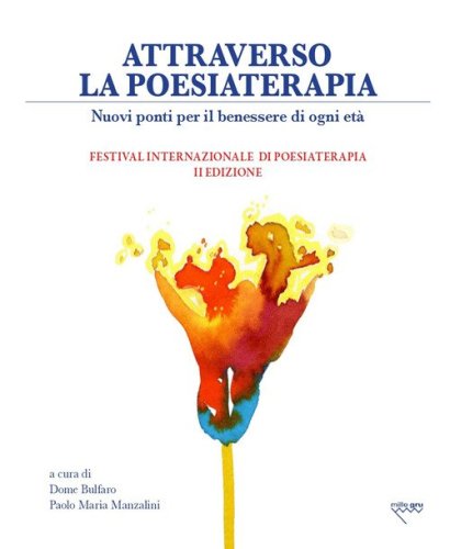 Attraverso la poesiaterapia. Nuovi ponti per il benessere di ogni et&agrave;