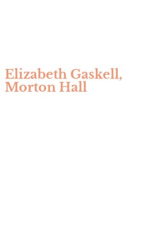 Elizabeth Gaskell, Morton Hall