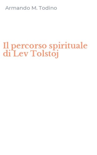 Il percorso spirituale di Lev Tolstoj