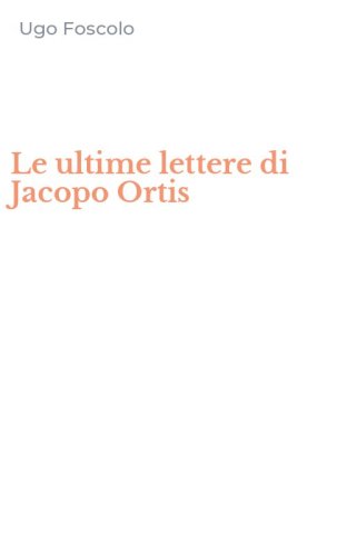 Le ultime lettere di Jacopo Ortis