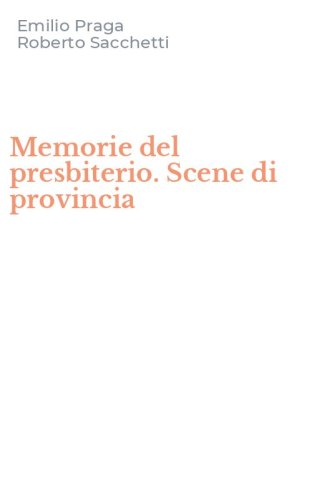Memorie del presbiterio. Scene di provincia