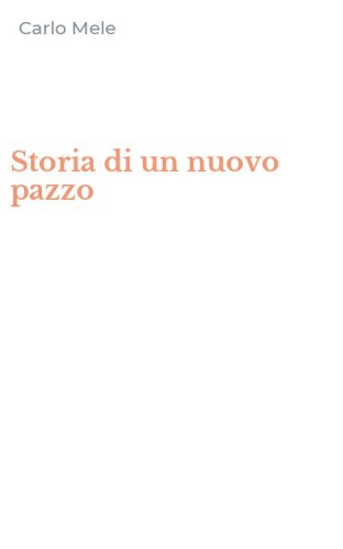 Storia di un nuovo pazzo