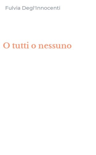 O tutti o nessuno