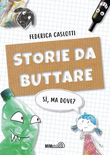 Storie da buttare. S&igrave;, ma dove?